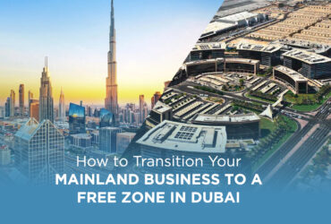 How-to-Transition-Your-Mainland-Business-to-a-Free-Zone-in-Dubai